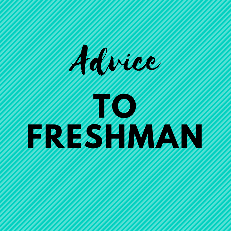 Advice for Rising Freshman